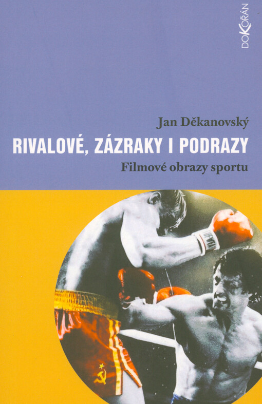 Rivalové, zázraky i podrazy : filmové obrazy sportu