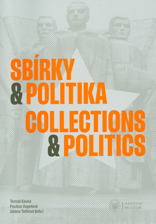 Sbírky & politika = Collections & politics