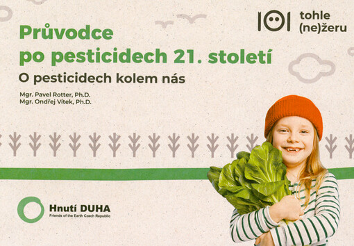 Průvodce po pesticidech 21. století : o pesticidech kolem nás