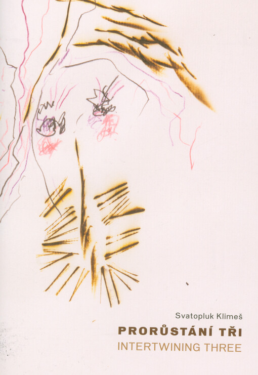 Svatopluk Klimeš : prorůstání tři = intertwining three