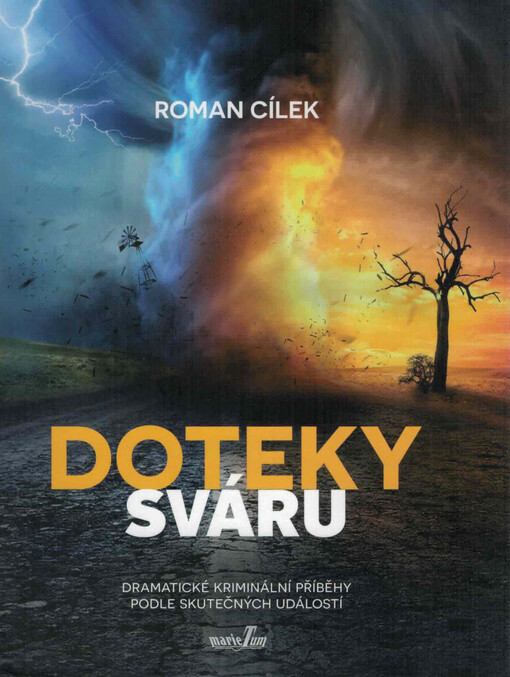 Doteky sváru : dramatické kriminální příběhy podle skutečných událostí