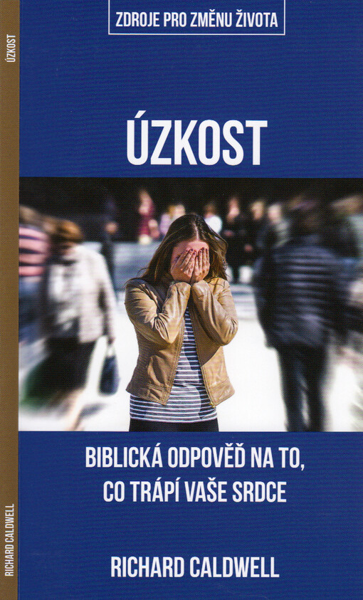 Úzkost : biblická odpověď na to, co trápí vaše srdce