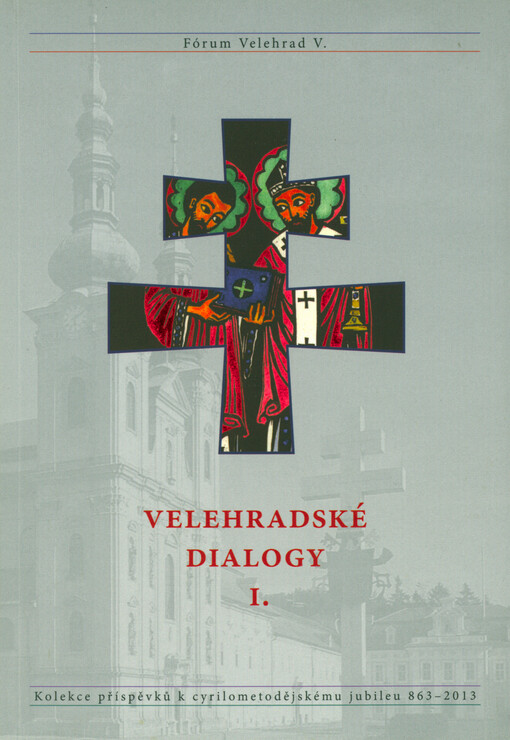 Velehradské dialogy I. : kolektivní monografie