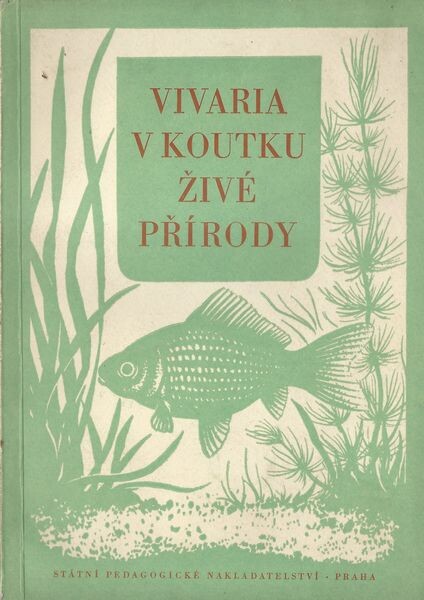 Vivaria v koutku živé přírody : příručka pro učitele všeobec. vzdělávacích škol