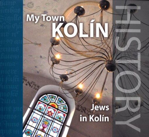 My town Kolín. Jews in Kolín