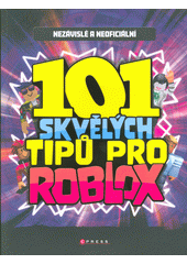 101 skvělých tipů pro Roblox  (odkaz v elektronickém katalogu)