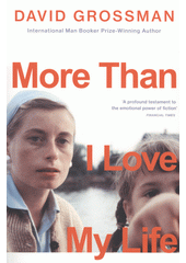 More than I love my life  (odkaz v elektronickém katalogu)