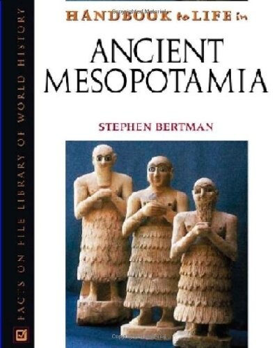 Handbook to life in ancient Mesopotamia