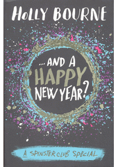 ...and a happy New Year? : the spinster club  (odkaz v elektronickém katalogu)