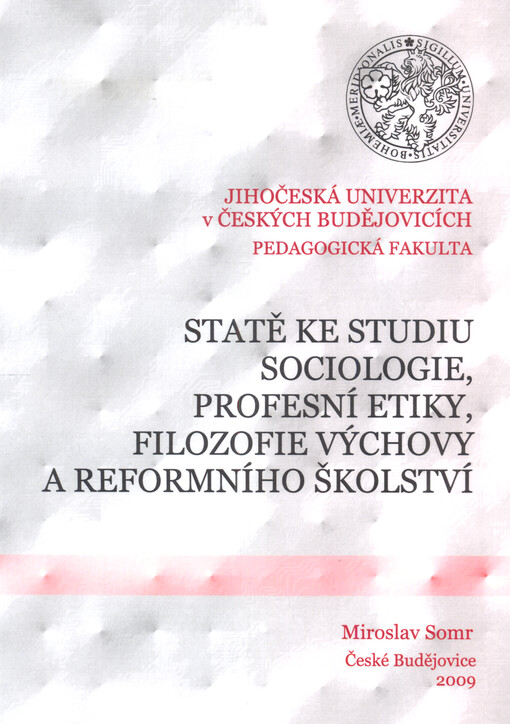 Statě ke studiu sociologie, profesní etiky, filozofie výchovy a reformního školství