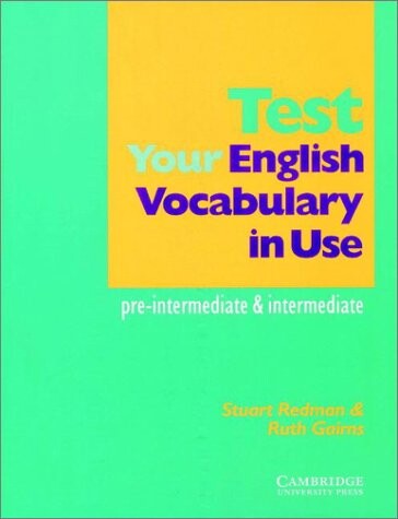 Test Your English Vocabulary in Use. Pre-Intermediate & Intermediate