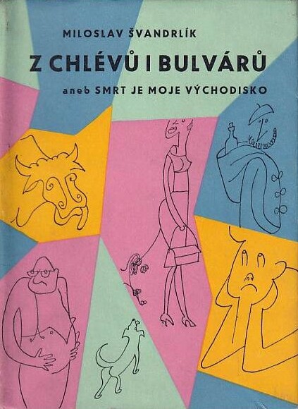 Z chlévů i bulvárů, aneb, Smrt je moje východisko