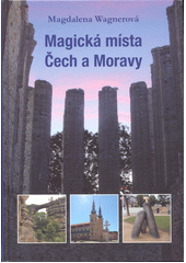 Magická místa Čech a Moravy  (odkaz v elektronickém katalogu)
