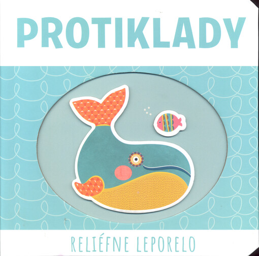 Protiklady : reliéfne leporelo