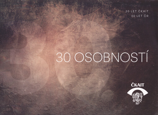 30 osobností : 30 let ČKAIT, 30 let ČR