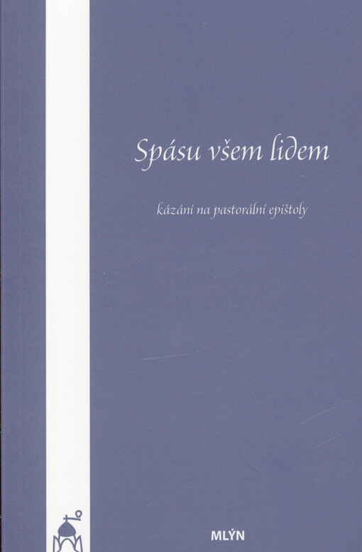 Spásu všem lidem : kázání na pastorální epištoly
