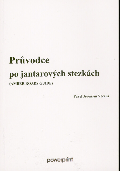 Průvodce po jantarových stezkách = (Amber roads guide)