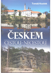 Českem cestou - necestou  (odkaz v elektronickém katalogu)