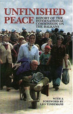 Unfinished Peace: Report of the International Commission on the Balkans (Carnegie Endowment for International Peace)