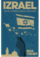 Izrael : země, kterou nikdo nechápe  (odkaz v elektronickém katalogu)