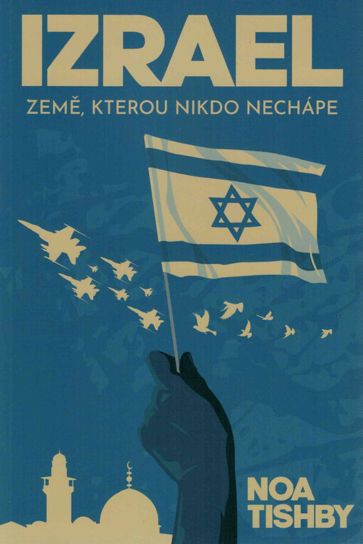 Izrael : země, kterou nikdo nechápe