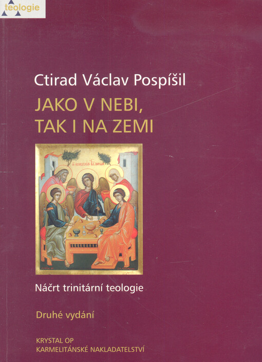Jako v nebi, tak i na zemi : náčrt trinitární teologie
