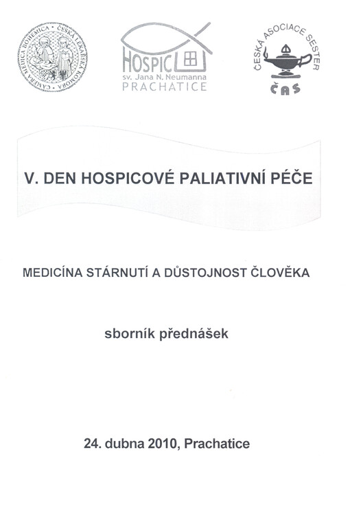 V. den hospicové paliativní péče : medicína stárnutí a důstojnost člověka