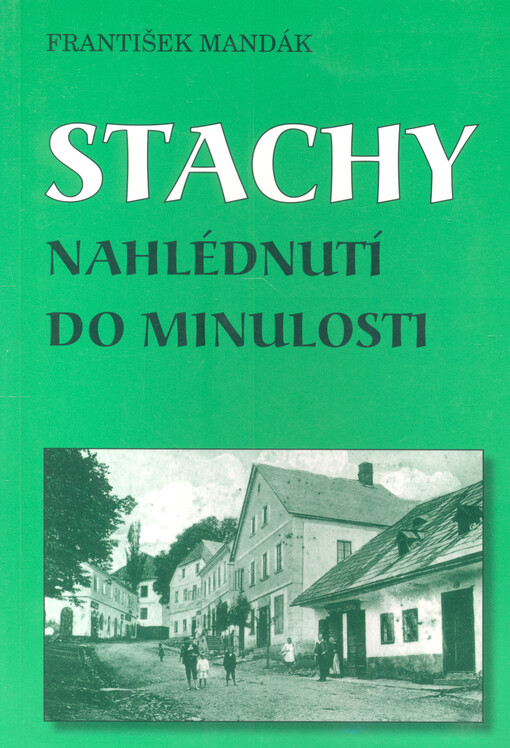 Stachy : nahlédnutí do minulosti