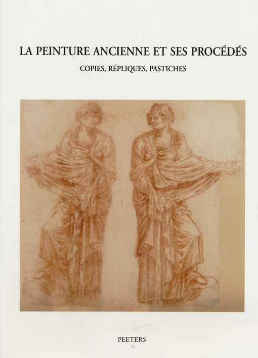 La peinture ancienne et ses procédés : copies, répliques, pastiches