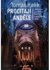 Procitají andělé : adventní a vánoční kázání v neklidné době  (odkaz v elektronickém katalogu)