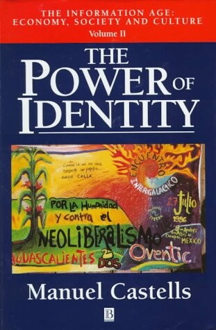 The Power of Identity (Information Age/Manuel Castells, Vol 2) (v. 2)