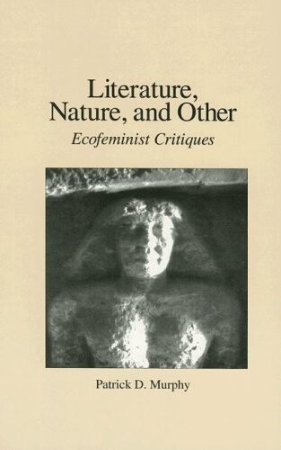 Literature, Nature, and Other: Ecofeminist Critiques