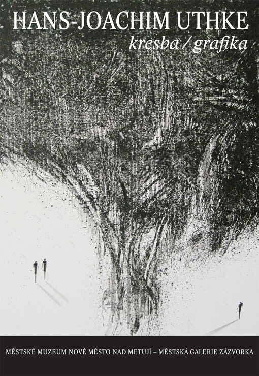 Hans-Joachim Uthke : kresba - grafika : [Městská galerie Zázvorka 10. května - 24. června 2012