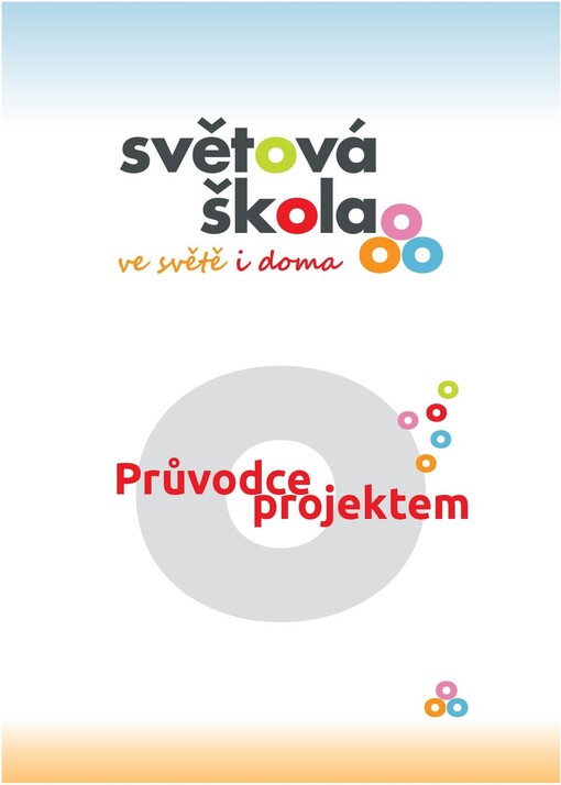 Světová škola ve světě i doma : průvodce projektem
