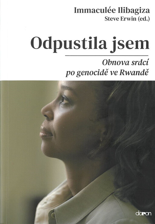 Odpustila jsem : obnova srdcí po genocidě ve Rwandě