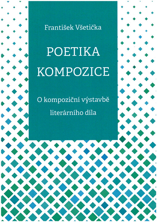 Poetika kompozice : o kompoziční výstavbě literárního díla