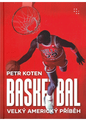 Basketbal : velký americký příběh  (odkaz v elektronickém katalogu)