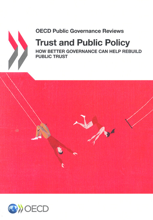 Trust and public policy : how better governance can help rebuild public trust.