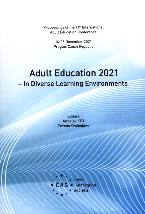 Vzdělávání dospělých ... = Adult Education ... : proceedings of the ... International Adult Education Conference : ... Prague, Czech Republic