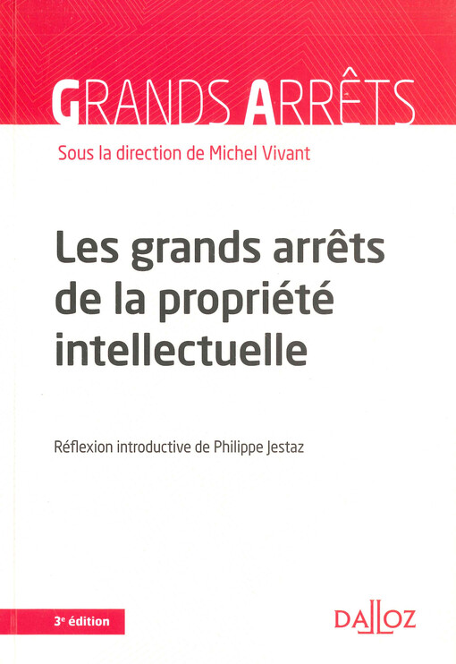 Les grands arrêts de la propriété intellectuelle