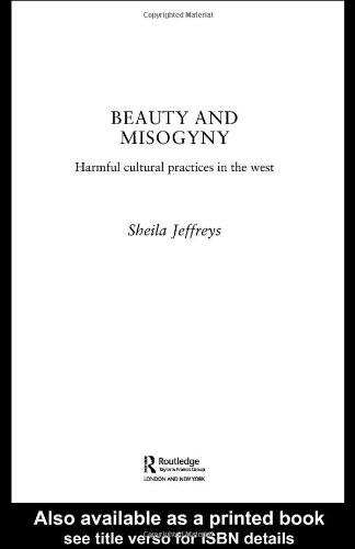 Beauty and Misogyny: Harmful Cultural Practices in the West (Women and Psychology)