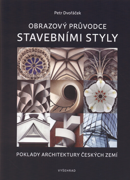 Obrazový průvodce stavebními styly : poklady architektury českých zemí