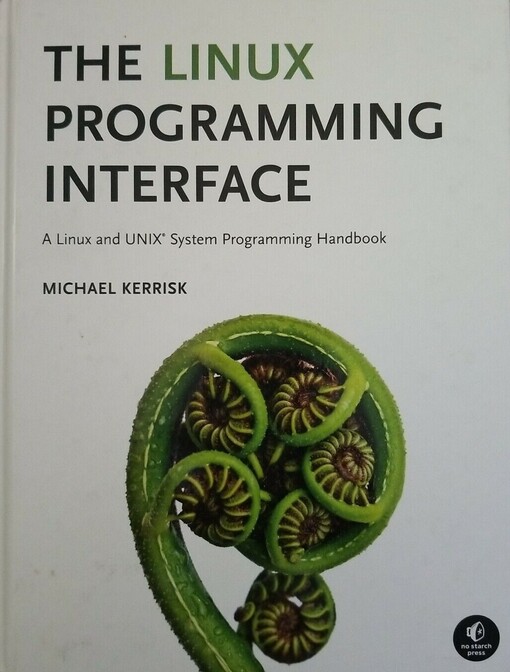 The Linux Programming Interface: A Linux and UNIX System Programming Handbook