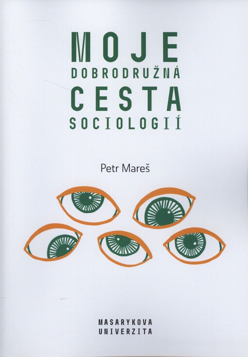 Moje dobrodružná cesta sociologií : 100 let sociologie v Brně z mého pohledu