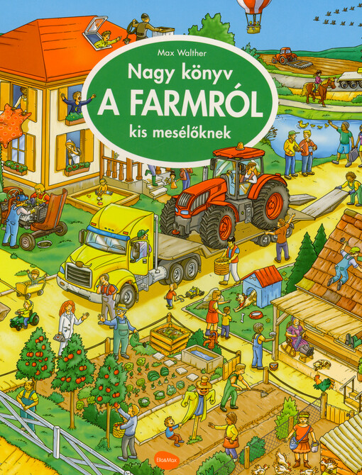 A farmról : nagy könyv kis mesélőknek