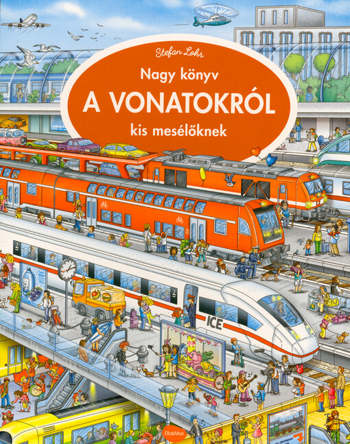 A vonatokról : nagy könyv kis mesélőknek