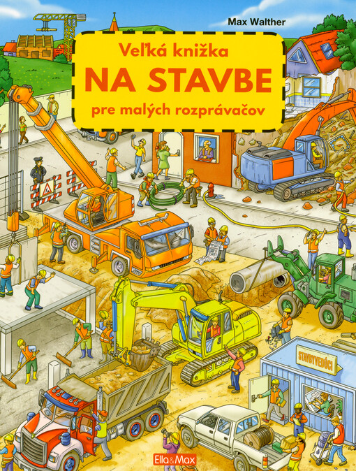 Na stavbe : veľká knižka pre malých rozprávačov