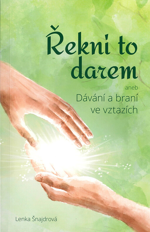 Řekni to darem, aneb, Dávání a braní ve vztazích