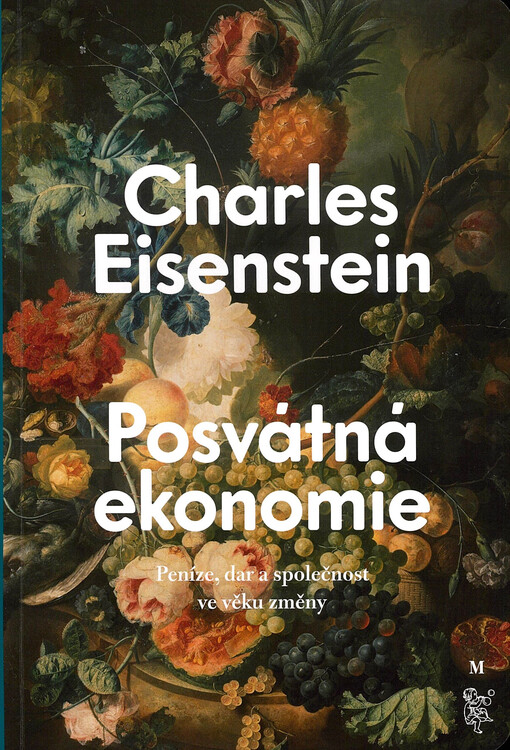 Posvátná ekonomie : peníze, dar a společnost ve věku změny
