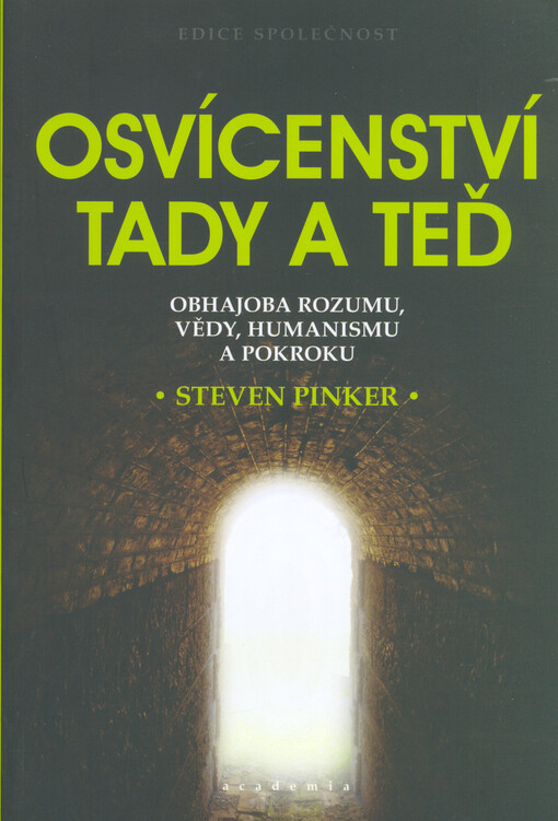 Osvícenství tady a teď : obhajoba rozumu, vědy, humanismu a pokroku